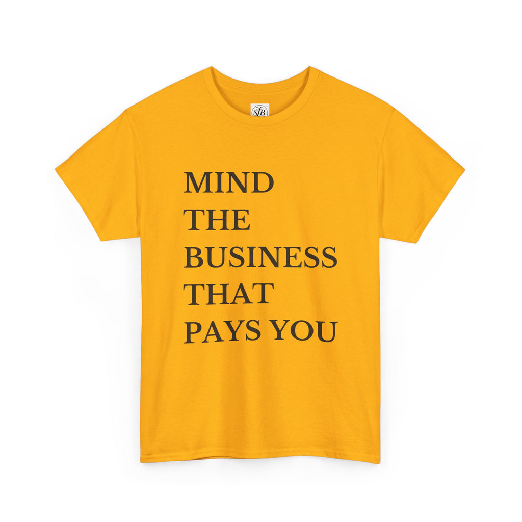 Mind the Business that Pays You