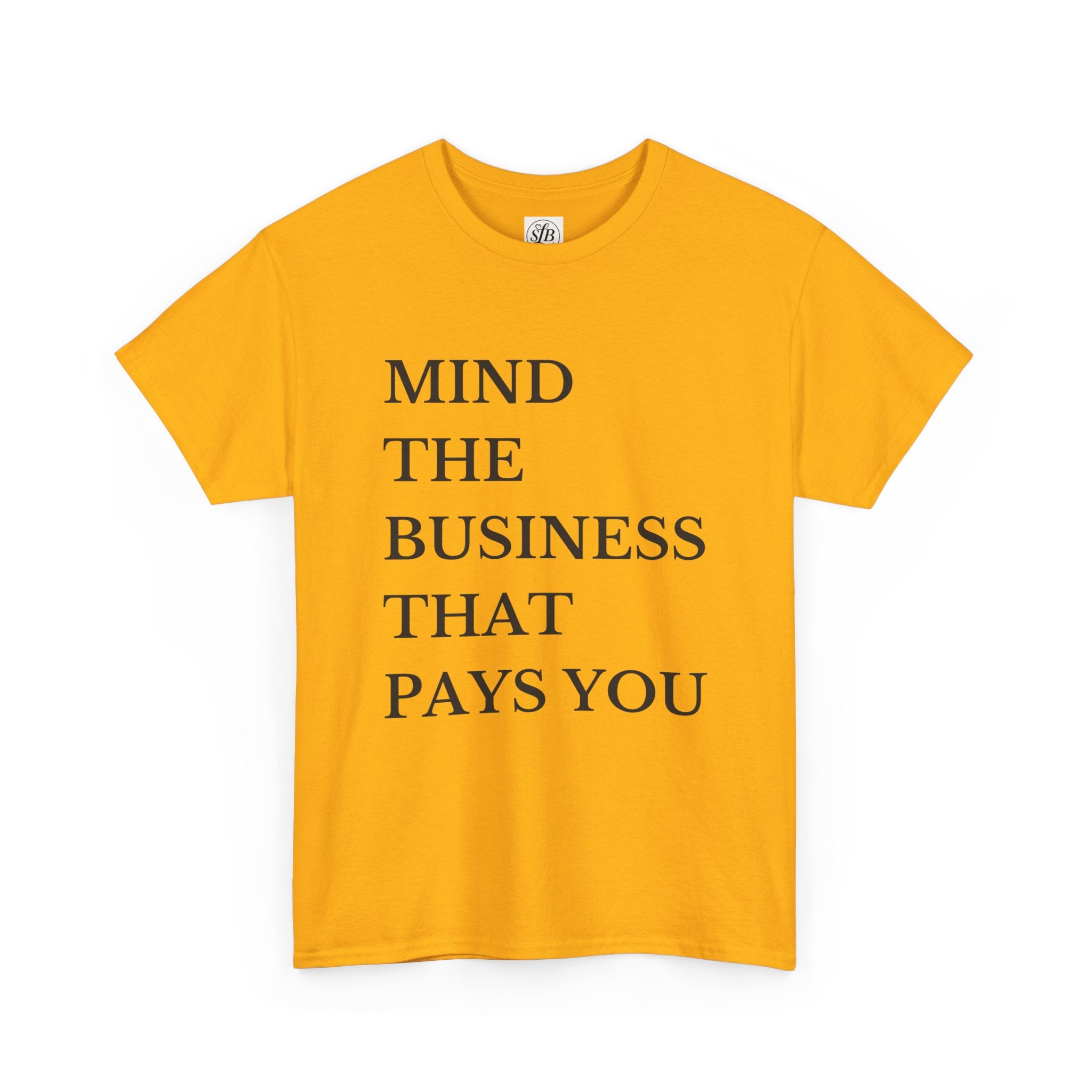 Mind the Business that Pays You