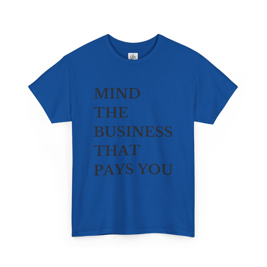 Mind the Business that Pays You