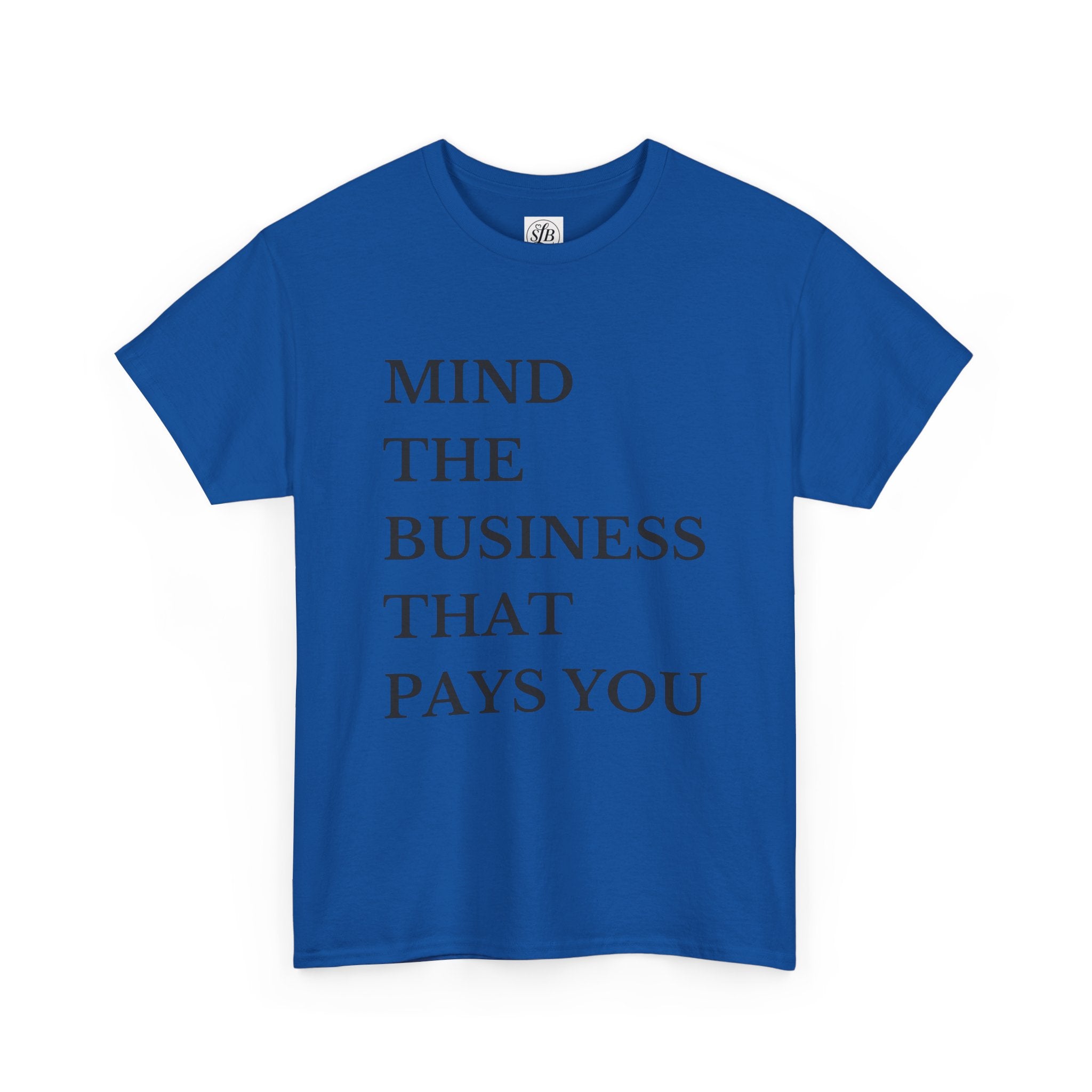 Mind the Business that Pays You