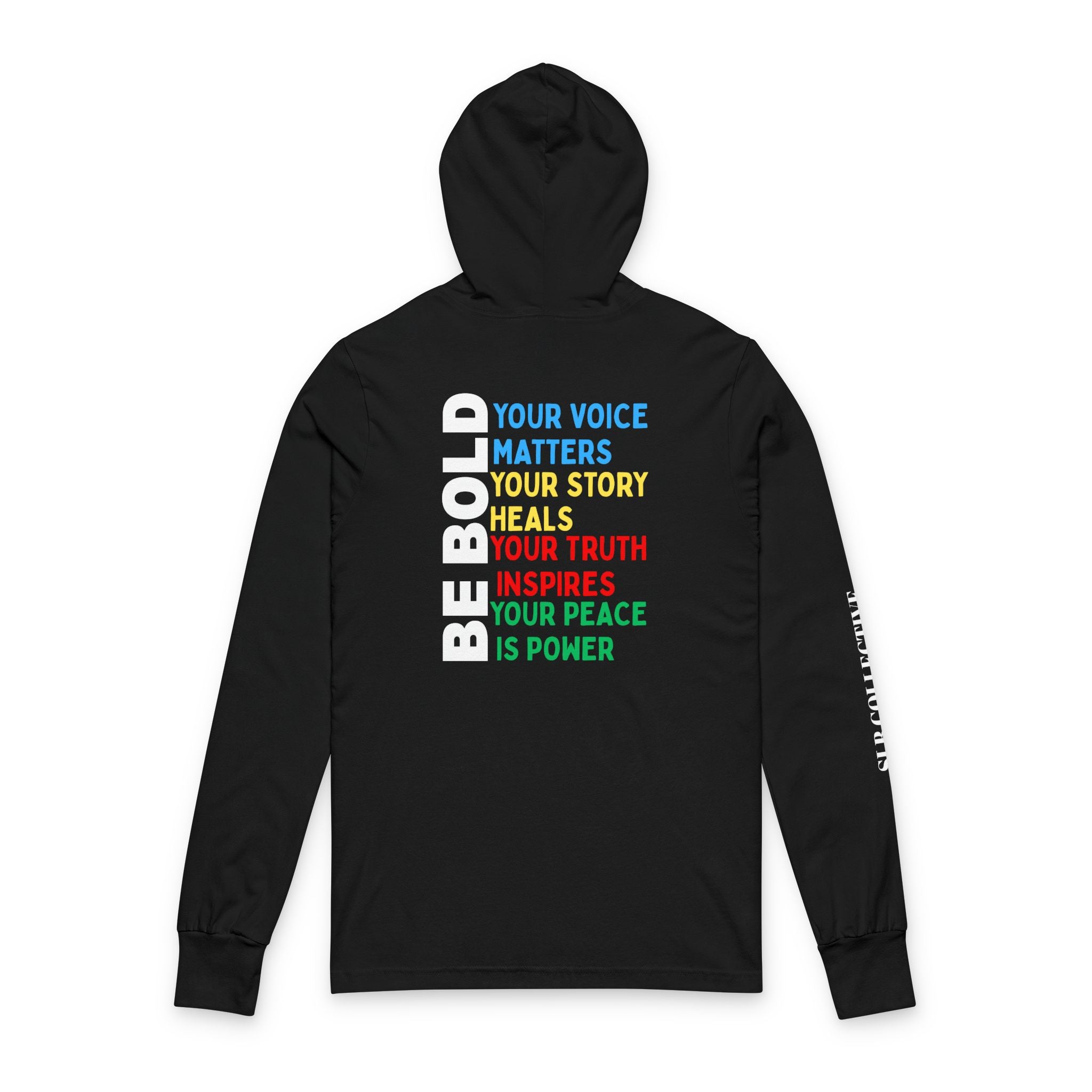 BE BOLD  Unisex Hooded Long Sleeve Tee