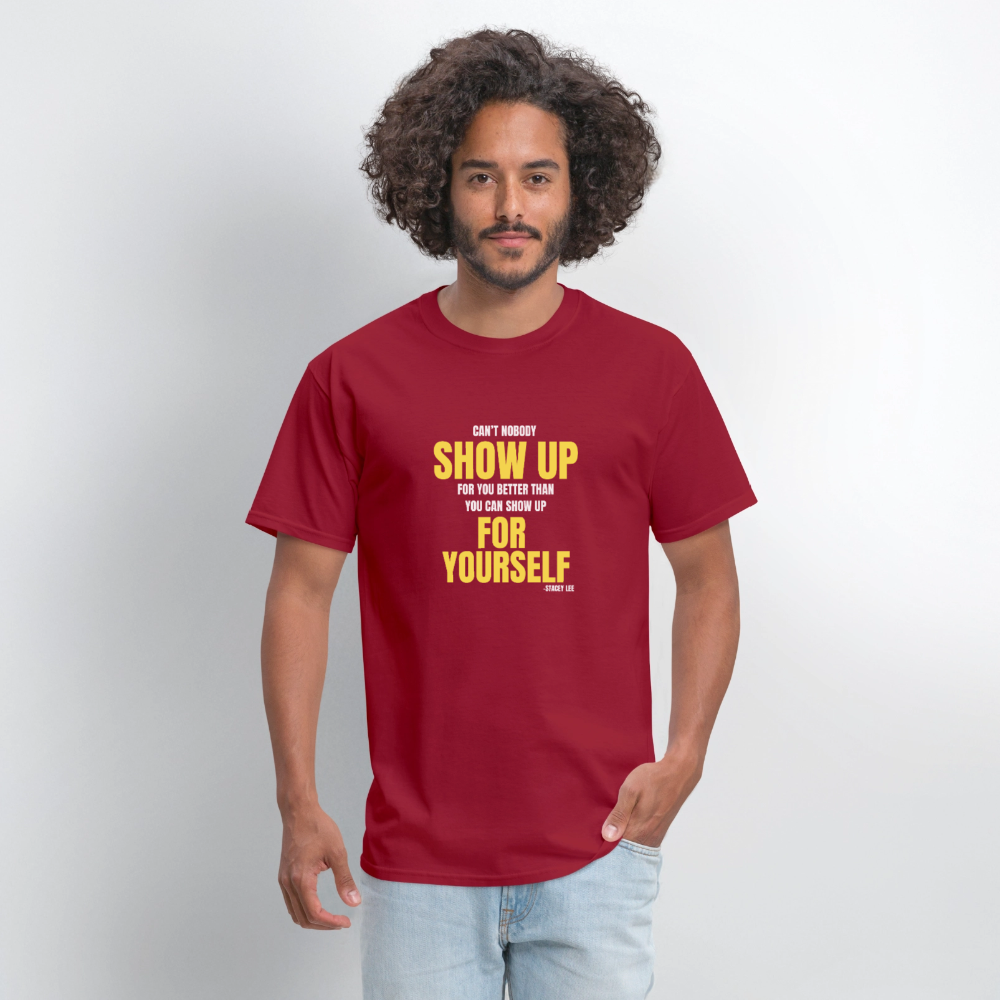 Show Up T-Shirt | GILDAN 5000 - dark red
