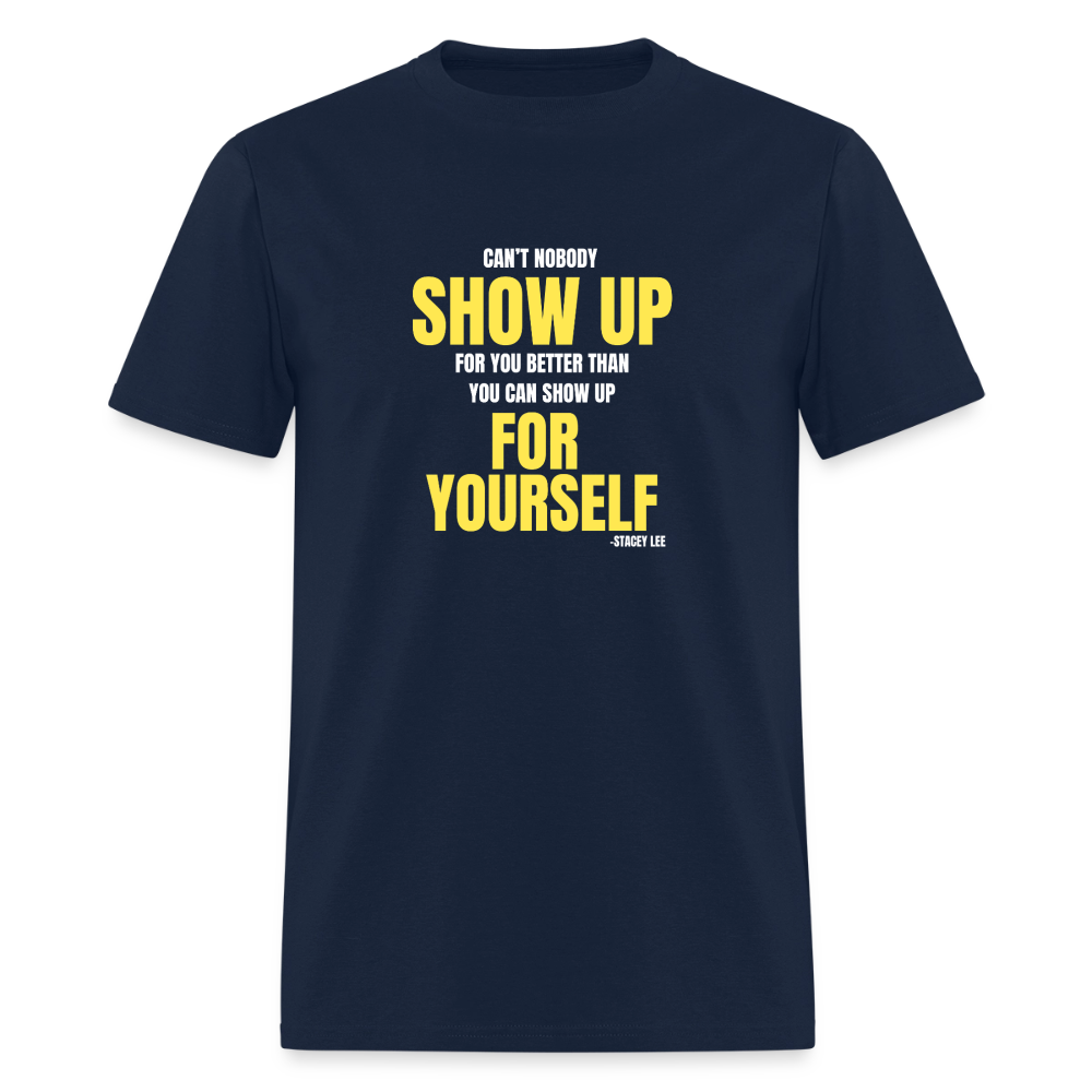 Show Up T-Shirt | GILDAN 5000 - navy