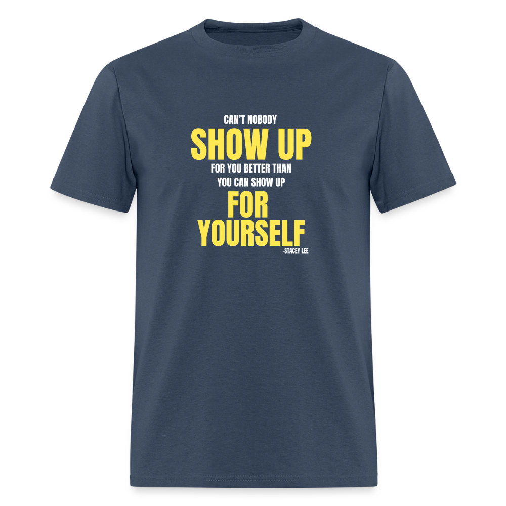 Show Up T-Shirt | GILDAN 5000 -  blue dusk