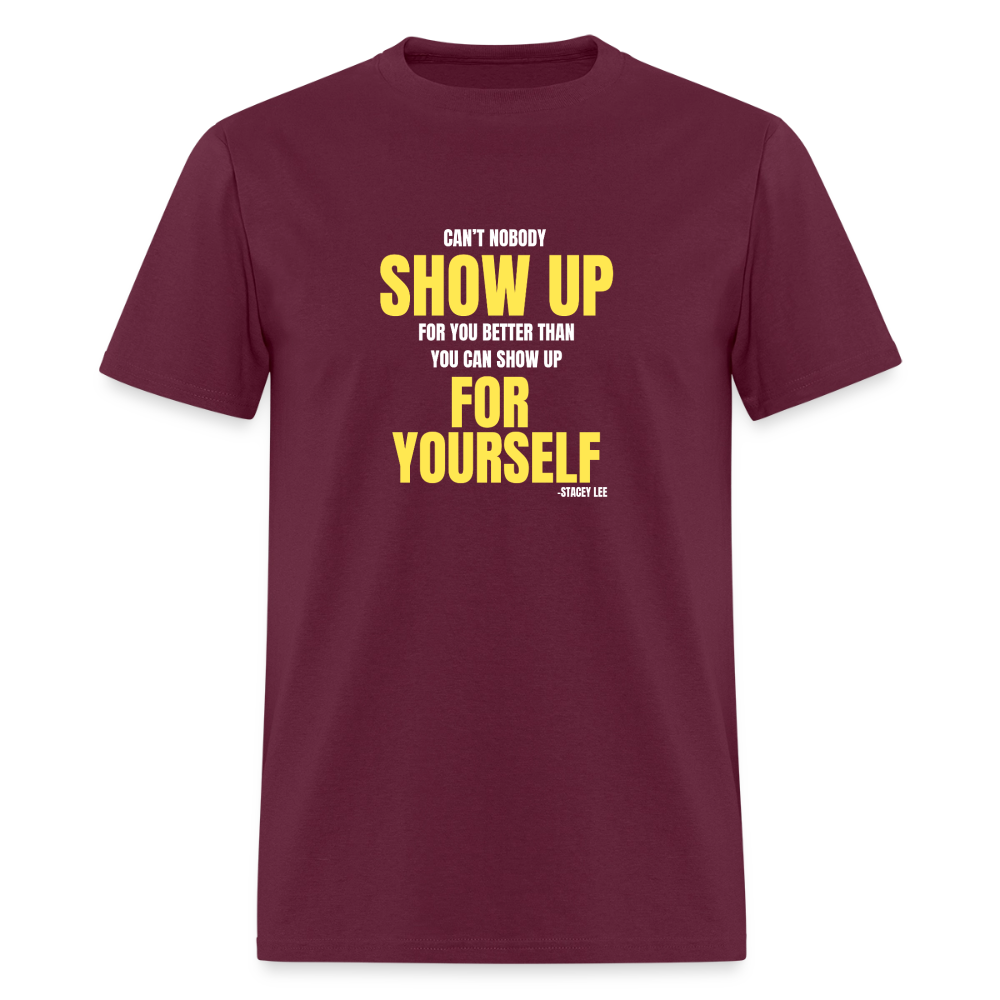 Show up for yourself T-Shirt | GILDAN 5000 - burgundy