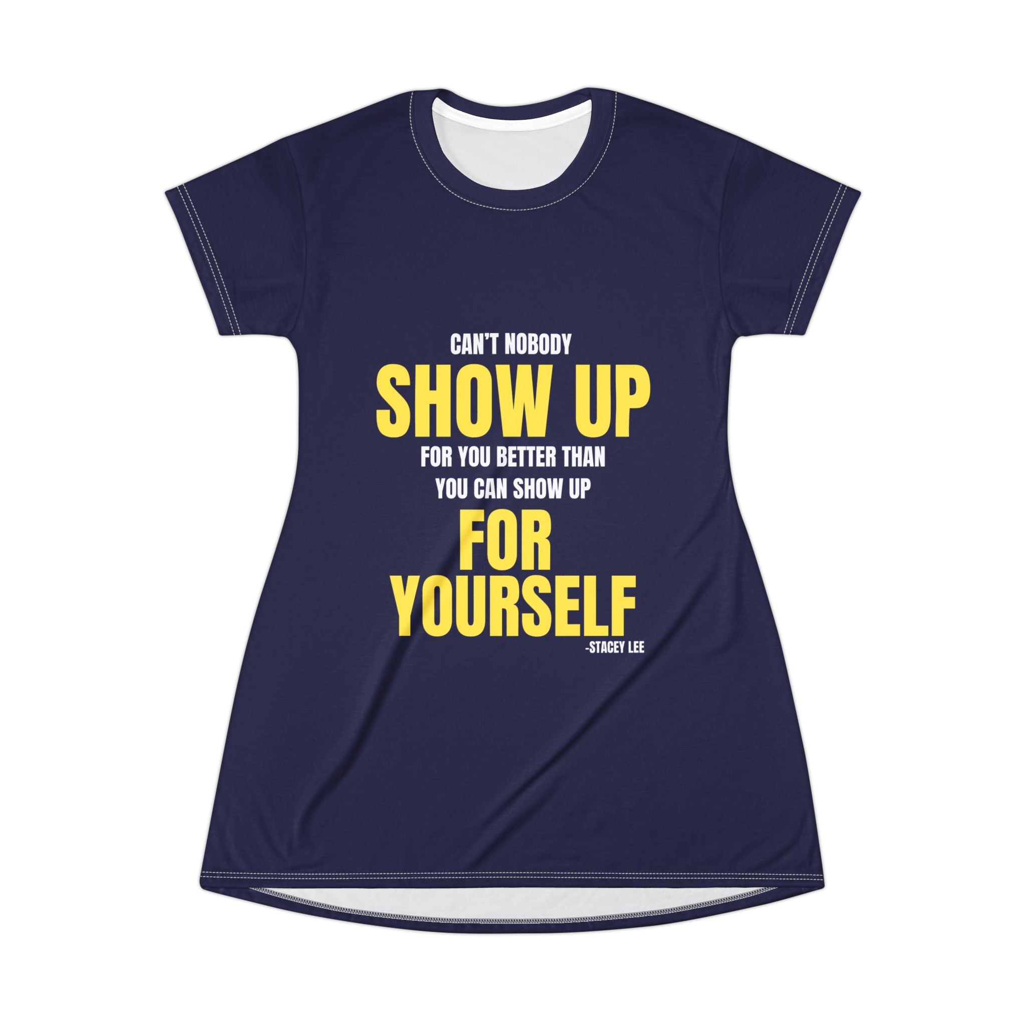 Motivational T-Shirt Dress — "Show Up For Yourself" Inspirational Graphic Dress