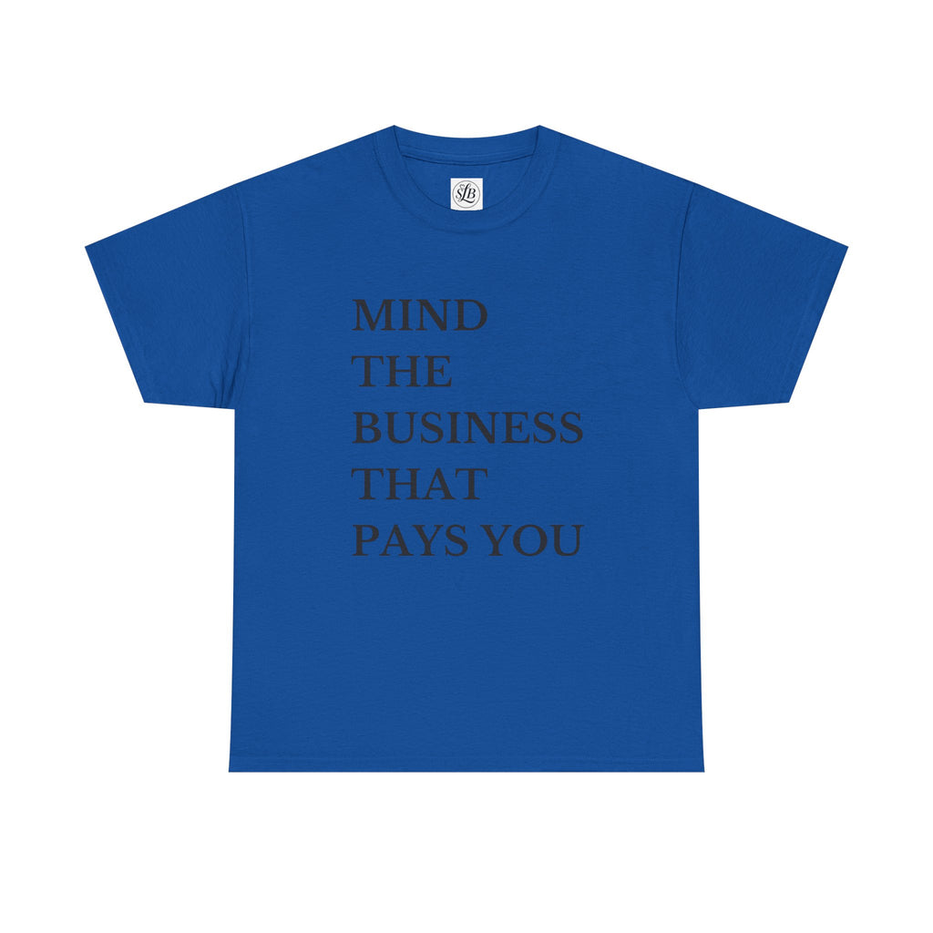 Mind the Business that Pays You