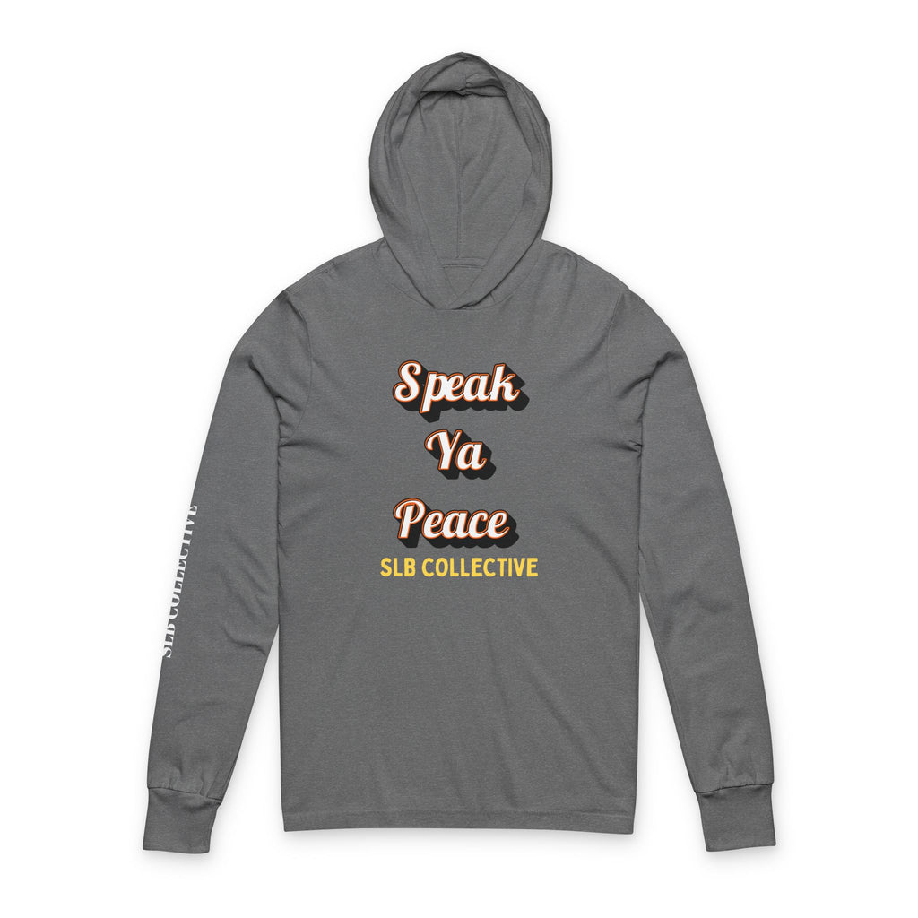 SPEAK YA PEACE Unisex Hooded Long Sleeve Tee