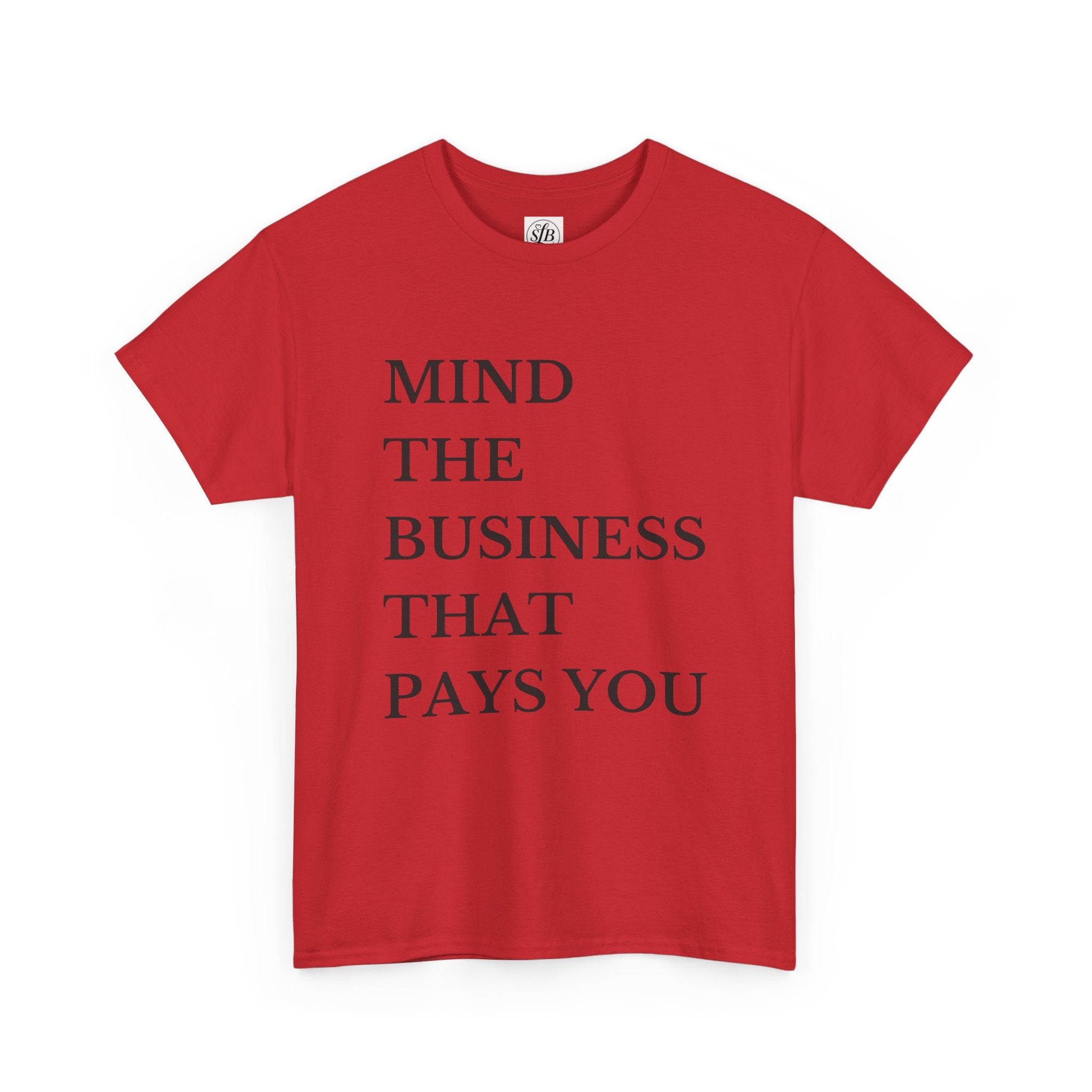 Mind the Business that Pays You