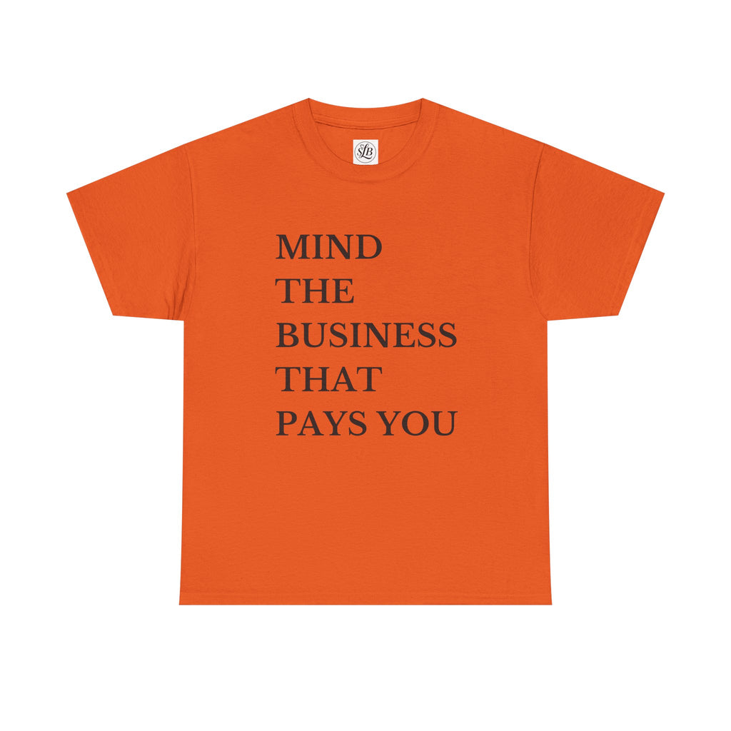 Mind the Business that Pays You
