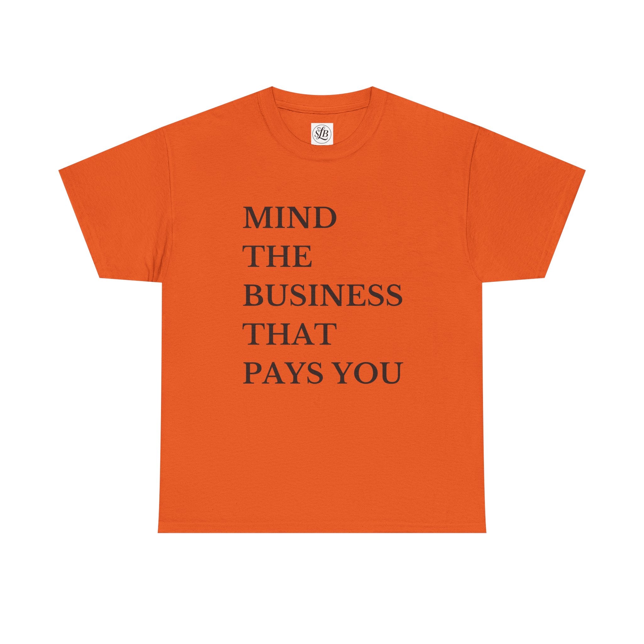 Mind the Business that Pays You