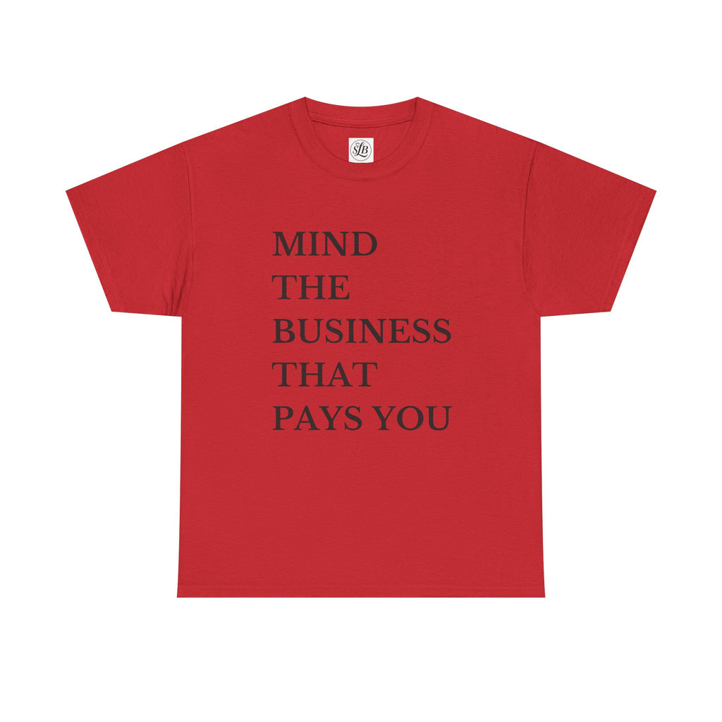 Mind the Business that Pays You